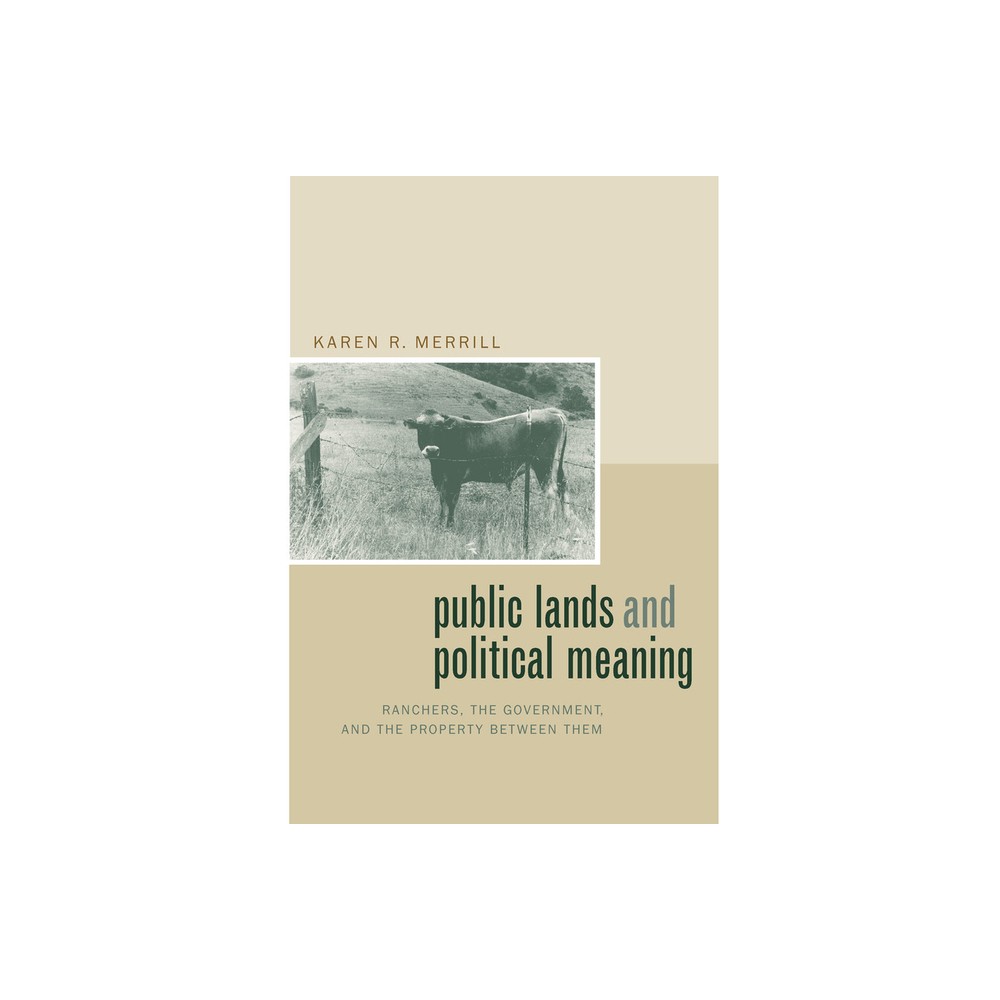 Public Lands and Political Meaning - by Karen R Merrill (Hardcover)