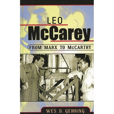 Leo McCarey - (Scarecrow Filmmakers) by  Wes D Gehring (Hardcover)