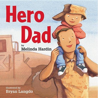 Hero Dad - by  Melinda Hardin (Hardcover)