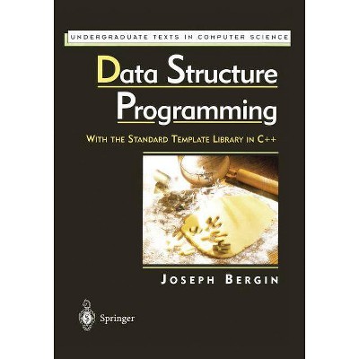 Data Structure Programming - (Undergraduate Texts in Computer Science) by  Joseph Bergin (Paperback)