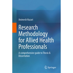 Research Methodology for Allied Health Professionals - by  Animesh Hazari (Hardcover) - 1 of 1