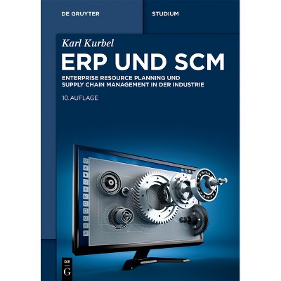 Erp Und SCM - (De Gruyter Studium) 10th Edition by  Karl Kurbel (Paperback)
