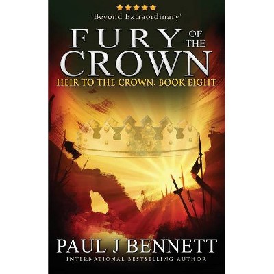 Fury of the Crown - by  Paul J Bennett (Paperback)