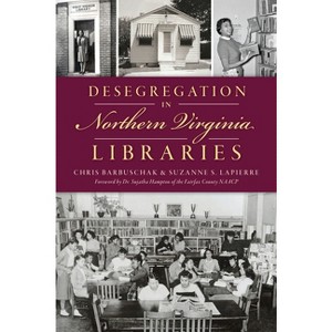 Desegregation in Northern Virginia Libraries - (American Heritage) by  Suzanne Lapierre (Paperback) - 1 of 1