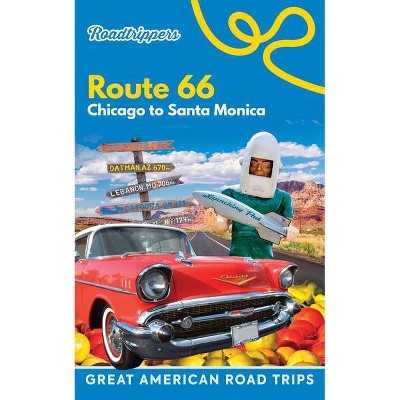 Roadtrippers Route 66 - (Great American Road Trips) by  Roadtrippers & Tatiana Parent (Paperback)