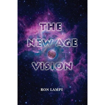 The New Age Vision - by  Ron Lampi (Paperback)