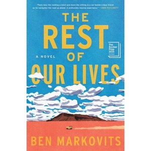 The Rest of Our Lives - by  Ben Markovits (Hardcover) - 1 of 1