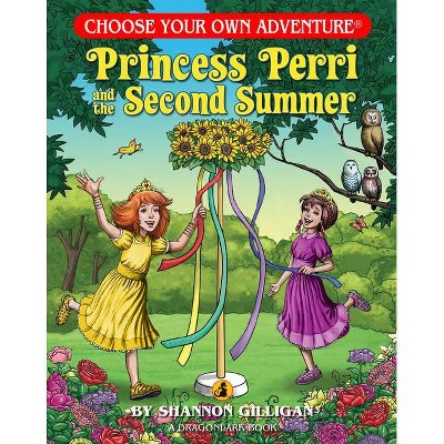 Princess Perri and the Second Summer - (Choose Your Own Adventure Dragonlarks) by  Shannon Gilligan (Paperback)