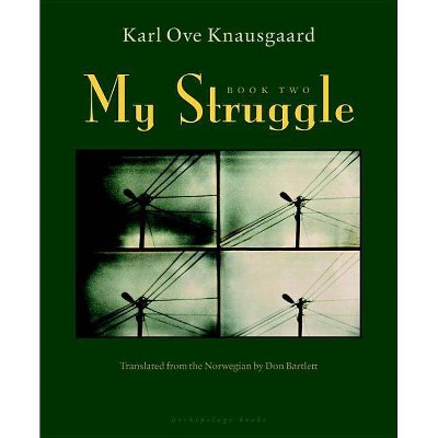 My Struggle: Book Two - by  Karl Ove Knausgaard (Hardcover)