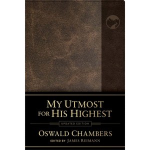 My Utmost for His Highest - (Authorized Oswald Chambers Publications) by  Oswald Chambers (Leather Bound) - 1 of 1