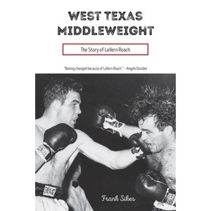 West Texas Middleweight - (Sport in the American West) by  Frank Sikes (Hardcover) - 1 of 1