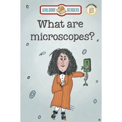 What are Microscopes? - by  Ellen Weisberg (Paperback)
