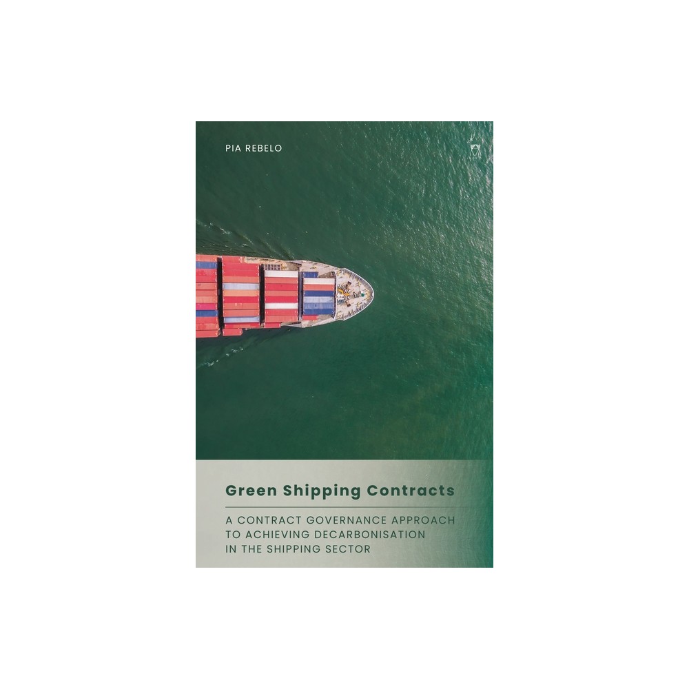 Green Shipping Contracts - by Pia Rebelo (Hardcover)