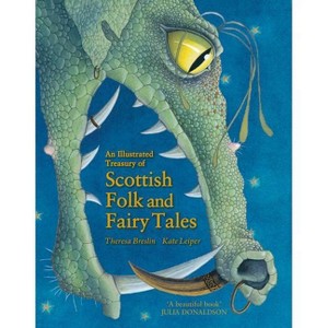 An Illustrated Treasury of Scottish Folk and Fairy Tales - by  Theresa Breslin (Hardcover) - 1 of 1