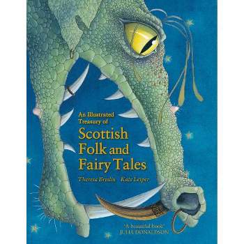 An Illustrated Treasury of Scottish Folk and Fairy Tales - by  Theresa Breslin (Hardcover)