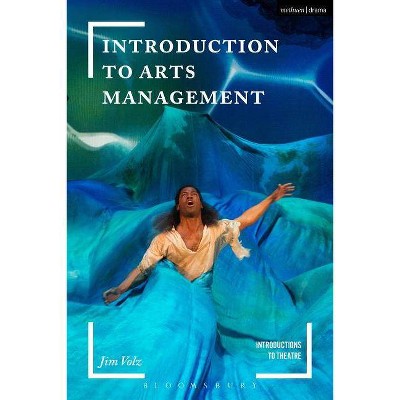 Introduction to Arts Management - (Introductions to Theatre) by  Jim Volz (Hardcover)