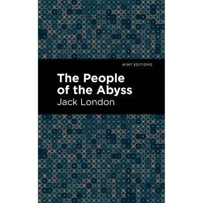 The People of the Abyss - (Mint Editions) by  Jack London (Paperback)