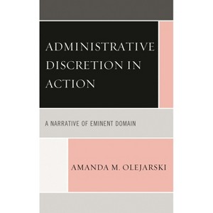 Administrative Discretion in Action - by  Amanda M Olejarski (Hardcover) - 1 of 1