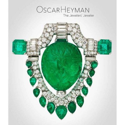 Oscar Heyman: The Jewelers' Jeweler - (Hardcover)