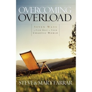 Overcoming Overload - by  Steve Farrar (Paperback) - 1 of 1
