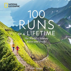 100 Runs of a Lifetime - by  Bart Yasso (Hardcover) - 1 of 1