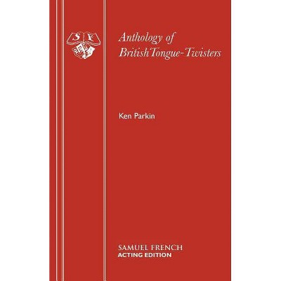 Anthology of British Tongue-Twisters - by  Ken Parkin (Paperback)