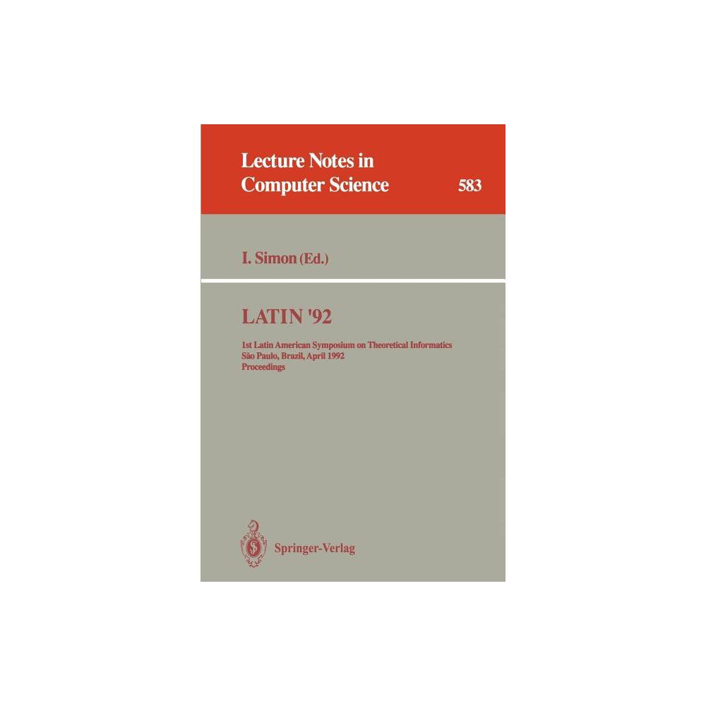 Latin '92 - (Lecture Notes in Computer Science) by Imre Simon (Paperback)