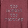 Women's - Instant Message - Morbid The Merrier Lightweight French Terry Wide Neck Long Sleeve Graphic Shirt - 2 of 4