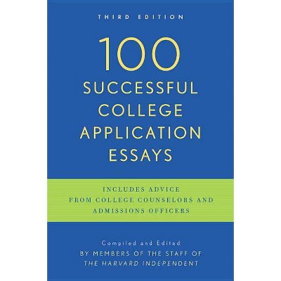 100 Successful College Application Essays - 3rd Edition by  The Harvard Independent (Paperback)