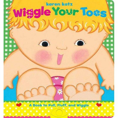 Wiggle Your Toes - by  Karen Katz (Board Book)