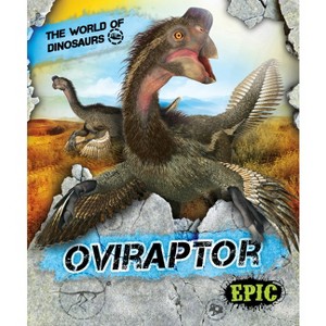 Oviraptor - (World of Dinosaurs) by  Rebecca Sabelko (Paperback) - 1 of 1