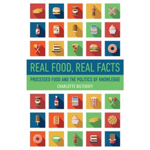 Real Food, Real Facts - by  Charlotte Biltekoff (Paperback) - 1 of 1