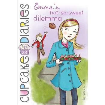 Emma's Not-So-Sweet Dilemma - (Cupcake Diaries) by  Coco Simon (Paperback)