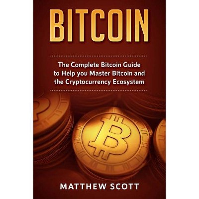 Bitcoin - by  Matthew Scott (Paperback)