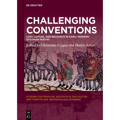 Challenging Conventions - (Studien Zur Sprache, Geschichte Und Kultur der Turkvölker) by  Christiane Czygan & Hatice Aynur (Hardcover)