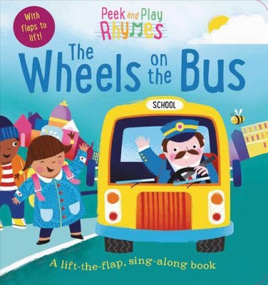 Peek and Play Rhymes: The Wheels on the Bus - (Board Book)