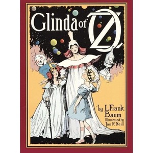 Glinda of Oz - (Books of Wonder) by  L Frank Baum (Hardcover) - 1 of 1