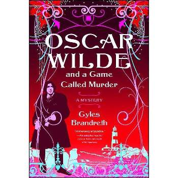 Oscar Wilde and a Game Called Murder - (Oscar Wilde Murder Mystery) by  Gyles Brandreth (Paperback)