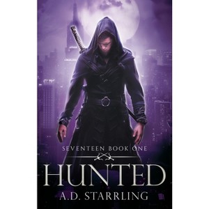 Hunted - (Seventeen Series Novel) by  Ad Starrling (Paperback) - 1 of 1