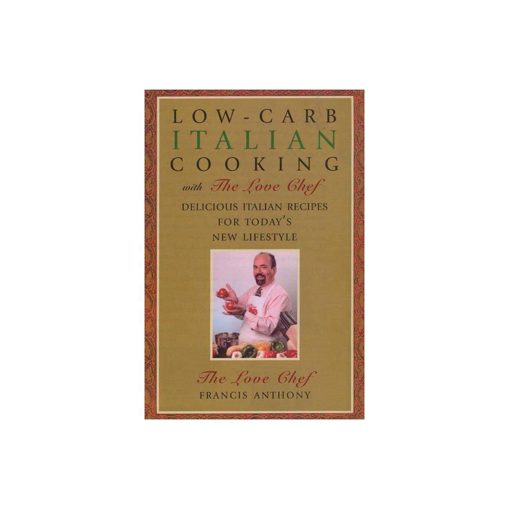 ISBN 9781590772393 product image for Low-Carb Italian Cooking - by Francis Anthony (Paperback) | upcitemdb.com