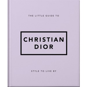 The Little Guide to Christian Dior - by  Orange Hippo! (Hardcover) - 1 of 1