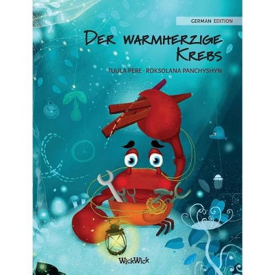 Der warmherzige Krebs (German Edition of "The Caring Crab") - (Colin the Crab) by  Tuula Pere (Hardcover)