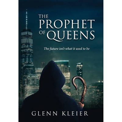 The Prophet of Queens - by  Glenn Kleier (Hardcover)