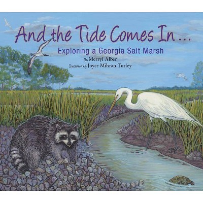 And the Tide Comes In... - (Long Term Ecological Research) by  Merryl Alber (Hardcover)