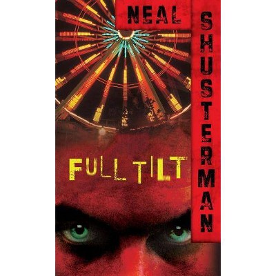 Full Tilt - by  Neal Shusterman (Paperback)