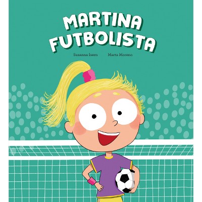 Martina Futbolista - (Egalitè) by  Susanna Isern (Hardcover)