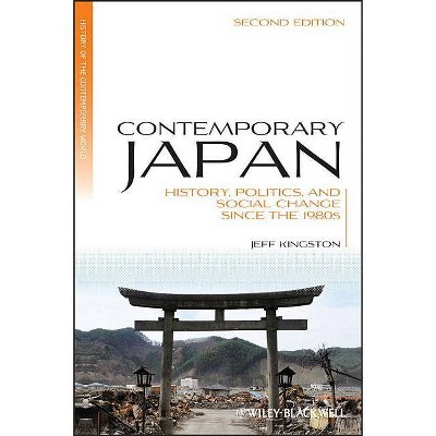 Contemporary Japan 2e - (Blackwell History of the Contemporary World) 2nd Edition by  Jeff Kingston (Paperback)