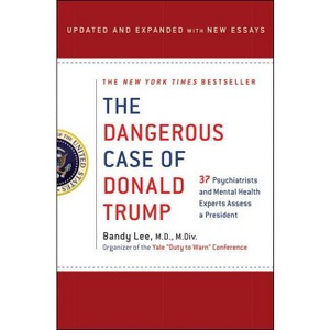 The Dangerous Case of Donald Trump - by Bandy X Lee - 1 of 1