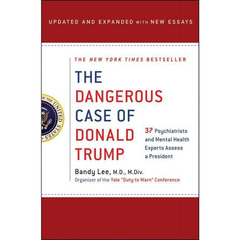 The Dangerous Case Of Donald Trump - By Bandy X Lee (hardcover) : Target