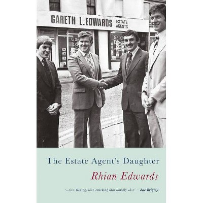 The Estate Agent's Daughter - by  Rhian Edwards (Paperback)